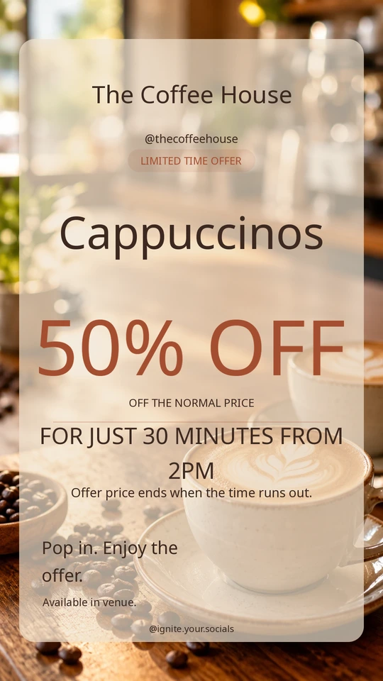 Cappuccinos, 50% off for 30 minutes, over a cafe photograph with cappuccinos.
